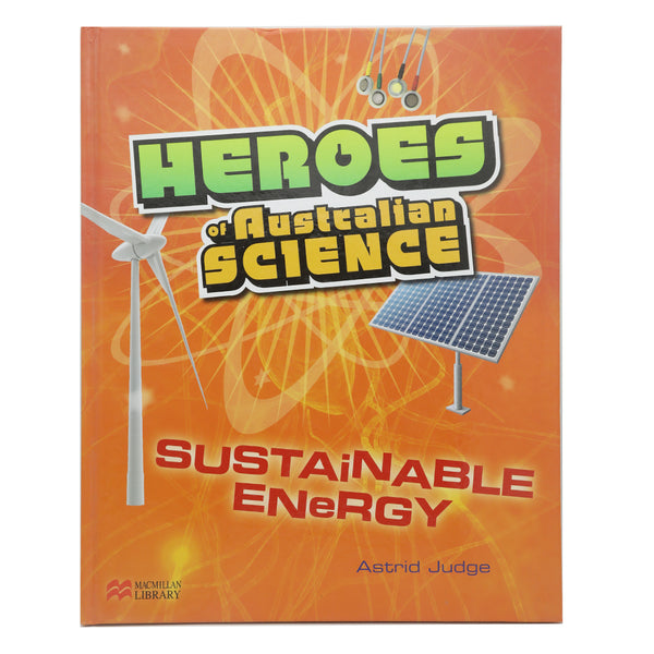 General Knowledge Heroes Of Australian Science - Sustainable Energy, Kids, Kids Educational Books, 9 to 12 Years, Chase Value