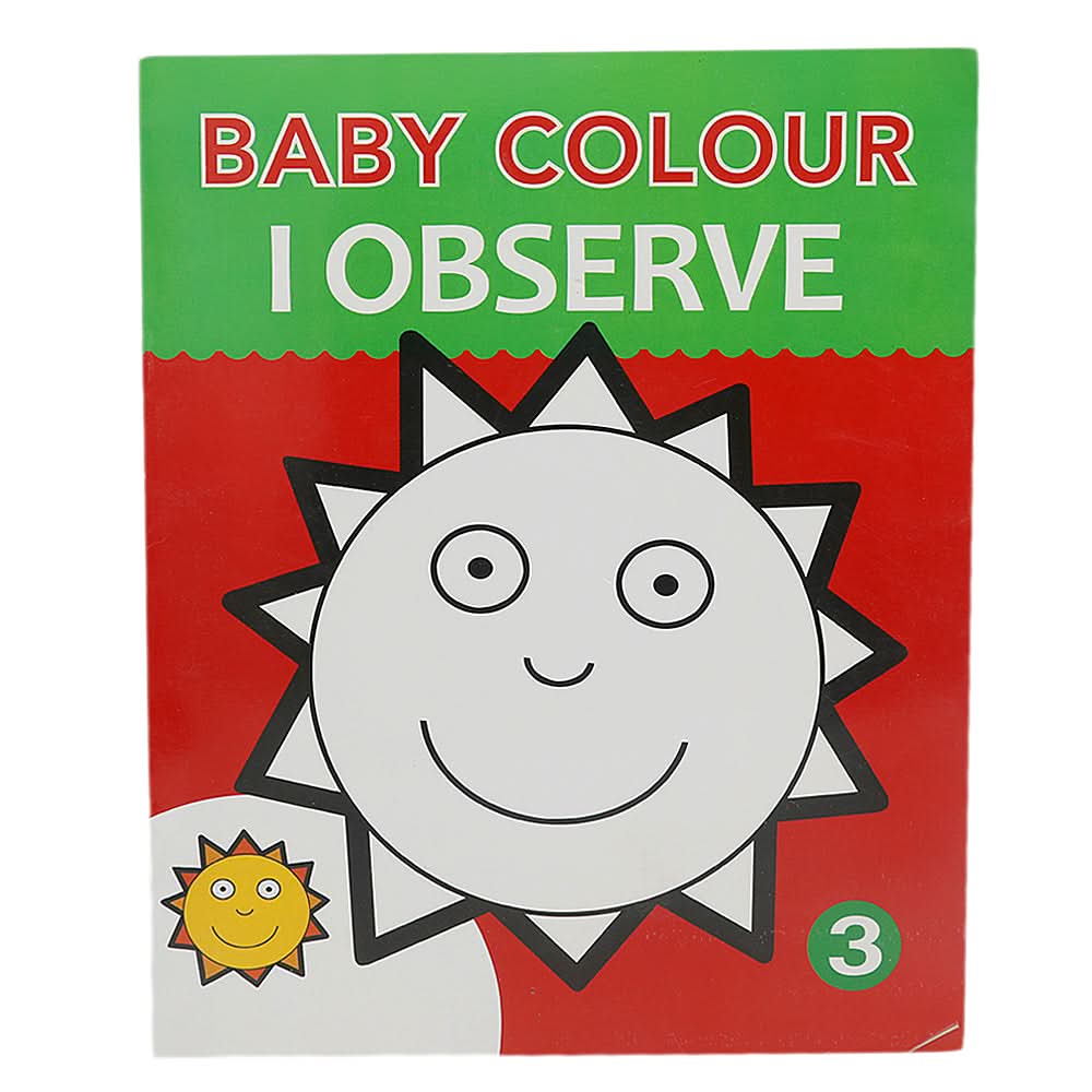 Baby Colours I Observe, Kids, Kids Colouring Books, 3 to 6 Years, Chase Value