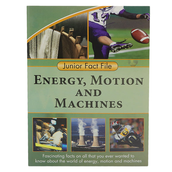 General Knowledge Junior Fact File Energy, Motion & Machines, Kids, Kids Educational Books, 6 to 9 Years, Chase Value